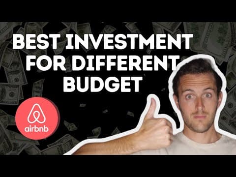 The Best Airbnb Investment for Different Budgets