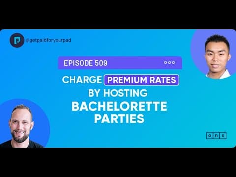 Charge Premium Rates by Hosting Bachelorette Parties (Ep509)
