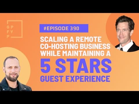 Scaling a Remote CoHosting business while maintaining a 5 Star Guest Experience (Ep390)