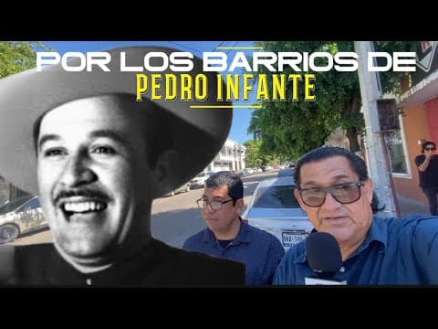 Paseo por los Barrios de PEDRO INFANTE en Culiacán.