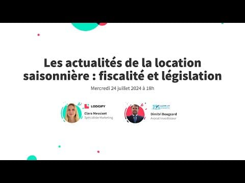 Webinaire Lodgify : Les actualités de la location saisonnière, fiscalité et législation (replay)