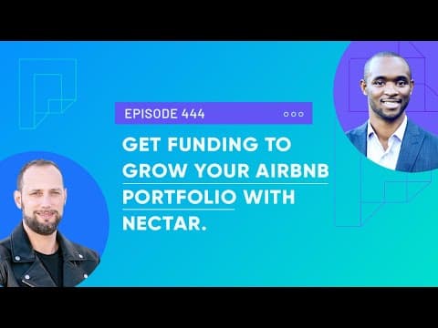 Get Funding to Grow Your Airbnb Portfolio with Nectar (Ep444)
