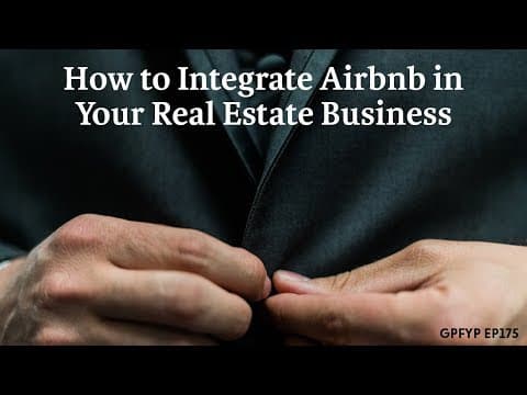 Airbnb Hosting: How to Integrate Airbnb in Your Real Estate Business (EP 175)
