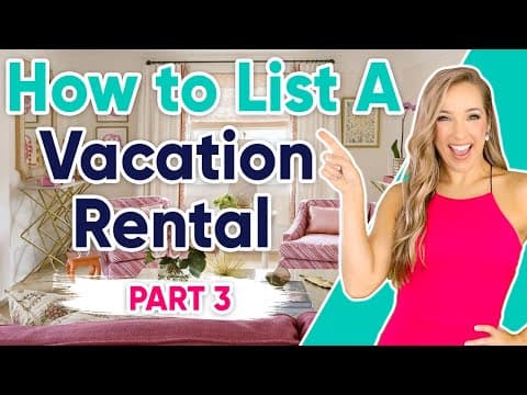 How to List a Vacation Rental - Part 3