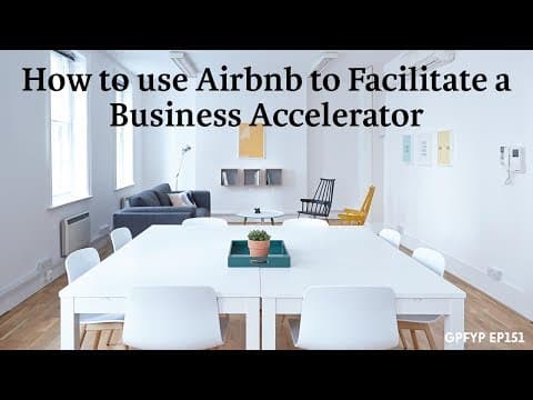 Airbnb Hosting EP 151 How to Use Airbnb to Facilitate a Business Accelerator