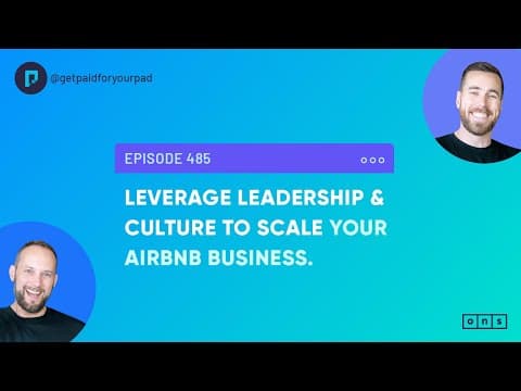 Leverage Leadership and Culture to Scale Your Airbnb Business (Ep485)