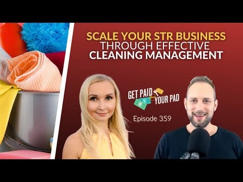 How to manage your cleaners when scaling your STR Business (Ep360)