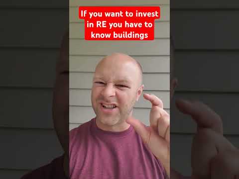 If you want to invest in real estate you have to know buildings.