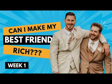 Making My Best Friend Rich Through Real Estate 'Series': Week 1 - Intro
