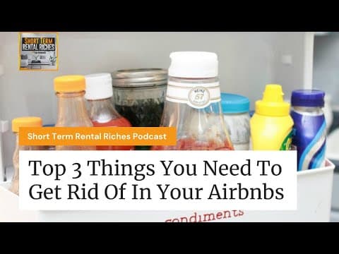 Airbnb Tips: Top 3 Things You Need To Get Rid Of In Your Rentals | The STRR Podcast #73
