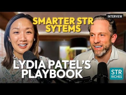 Lydia Patel’s Playbook for Smarter STR Systems