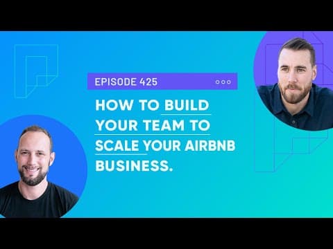 How to build your team to scale your Airbnb business (Ep425)