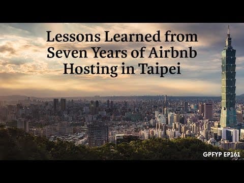 Airbnb Hosting EP 161 Lessons Learned from Seven Years of Airbnb Hosting in Taipei