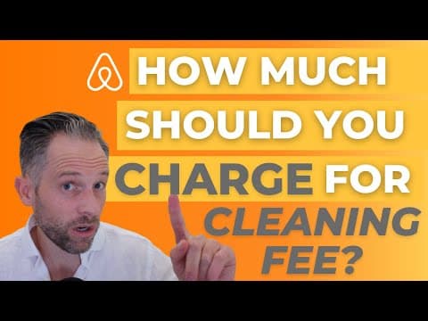Airbnb Tips | Are You Charging the Right Cleaning Fee? | Tim Hubbard