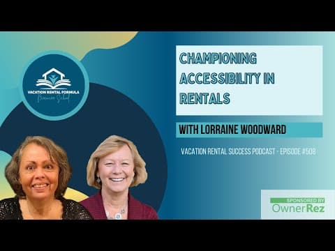 Beyond The Threshold: Championing Accessibility in Rentals - EP 508 Vacation Rental Success Podcast