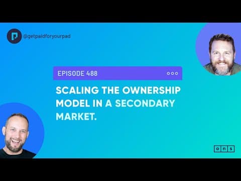 Scaling the Ownership Model in a Secondary Market (Ep488)