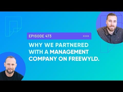 Freewyld Updates: Why We Partnered with a Management Company on Freewyld (Ep 473)