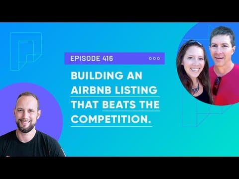 Building an Airbnb listing that beats the competition (Ep416)