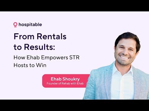 From Rentals to Results: How Ehab Empowers STR Hosts to Win