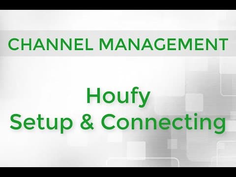 Channel Management - Houfy Setup and Connecting