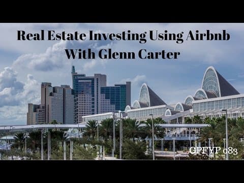 Airbnb Hosting EP 83 Real Estate Investing Using Airbnb with Glenn Carter